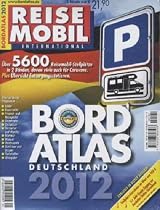Bordatlas 2012 Deutschland / Europa: Reisemobil International. Über 5.600 Reisemobil-Stellplätze in Deutschland und Europa, Gutscheine im Wert von über 1.200,00
