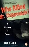 Who Killed Mr. Chippendale?: A Mystery in Poems by Glenn, Mel (1999) Mass Market Paperback