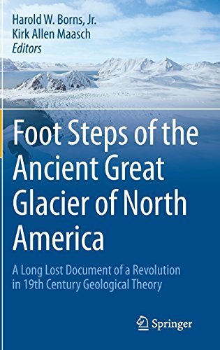 Foot Steps of the Ancient Great Glacier of North America: A Long Lost Document of a Revolution in 19th Century Geological Theory by Harold W Borns Jr (2015-01-28)