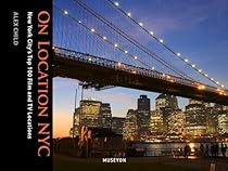 On Location NYC: New York City's&nbsp;Top 100 Film and TV Locations