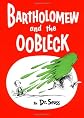 Bartholomew and the Oobleck