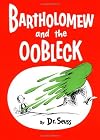 Bartholomew and the Oobleck