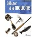 Debuter a la Mouche