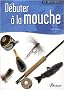 Debuter a la Mouche