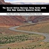 The Secret Online Business Setup Guide (With Glue Guns Industry Resource Guide)