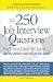 The 250 Job Interview Questions: You'll Most Likely Be Asked...and the Answers That Will Get You Hired!