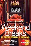 Time Out Weekend Breaks in Great Britain and Ireland (Time Out Guides)
