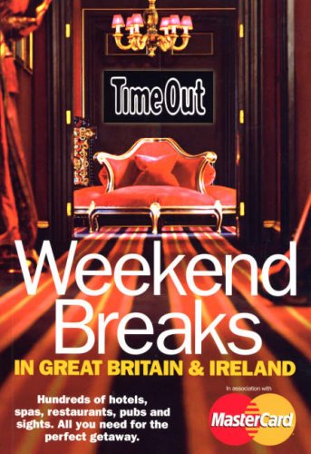 City Travel Guides Discounted  Books : "Time Out" Weekend Breaks in Great Britain and Ireland (Time Out Guides)