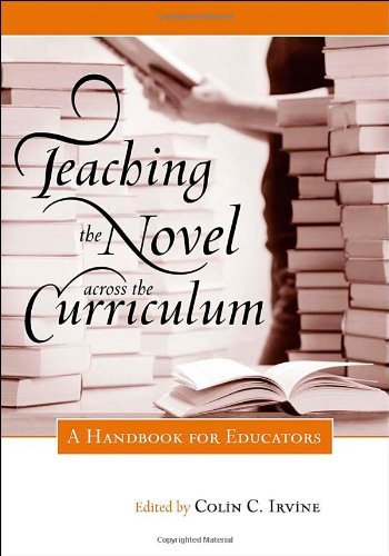 Teaching the Novel across the Curriculum: A Handbook for Educators