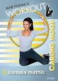 Jane Fonda`s Workout: Cardio Hoop with Kamala Mathis