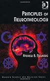 Principles of Neurotheology (Ashgate Science and Religion Series)