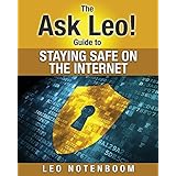 the ask leo guide to staying safe on the internet keep your computer your data and yourself safe on the internet