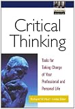 Critical Thinking: Tools for Taking Charge of Your Professional and Personal Life