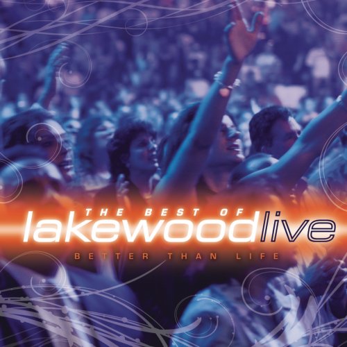 CD-Charts  Music : Better Than Life: The Best of Lakewood Live