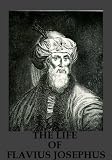 THE LIFE OF FLAVIUS JOSEPHUS (Kindle s Newest TOC Format)