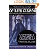 Victoria Gardella: Vampire Slayer (The Gardella Vampire Chronicles)