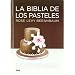 La biblia de los pasteles (Cocina)