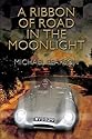 A Ribbon Of Road In The Moonlight: The Targa Florio, the Toughest Road Race in the World, All Pegasus Had to Do to Survive Was Win