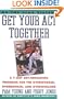 Get Your Act Together: A 7-Day Get-Organized Program For The Overworked, Overbooked, and Overwhelmed