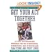 Get Your Act Together: A 7-Day Get-Organized Program For The Overworked, Overbooked, and Overwhelmed