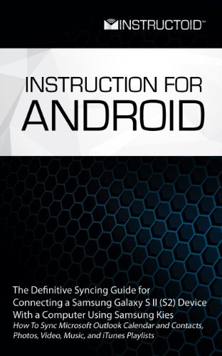 The Definitive Guide for Syncing a Samsung Galaxy S II (S2) with a Computer Using Samsung Kies (Instructoid(TM) for Galaxy S2) The Definitive Guide for Syncing a Samsung Galaxy S II (S2) with a Computer Using Samsung Kies (Instructoid(TM) for Galaxy S2)
