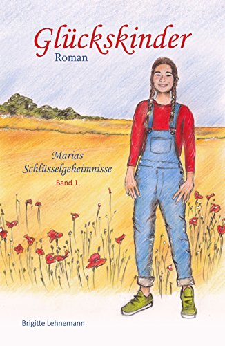 Glückskinder: Marias Schlüsselgeheimnisse Band 1 (German Edition)