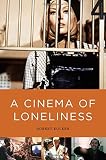 A cinema of loneliness : Penn, Stone, Kubrick, Scorsese, Spielberg, Altman
