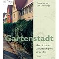 Gartenstadt: Geschichte und Zukunftsf�higkeit einer Idee