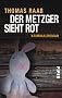 Der Metzger sieht rot: Kriminalroman