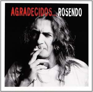 Agradecidos Rosendo - Agradecidos Rosendo - Amazon.com Music