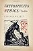 Interspecies Ethics (Critical Perspectives on Animals: Theory, Culture, Science, and Law)