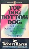 Top Dog Bottom Dog: The Hidden Dynamics of Power, Intimacy and Self-Respect