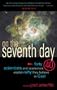 On the Seventh Day: Forty Scientists and Academics Explain Why They Believe in God