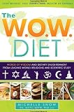 The WOW Diet Words of Wisdom, Dietary Enlightenment from Leading World Religions, and Scientific Study 51Ajl4iC3LL. SL160 The WOW Diet Words of Wisdom, Dietary Enlightenment from Leading World Religions, and Scientific Study