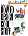 Before and After 2: How to Design Cool Stuff: v. 2