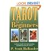 Tarot for Beginners: An Easy Guide to Understanding & Interpreting the Tarot (For Beginners (Llewellyn's))