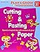 Play and Grow: Cutting and Pasting Paper (Play & Grow Workbook)