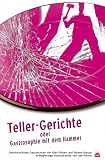 Teller-Gerichte: Oder Gastrosophie mit dem Hammer