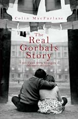 The Real Gorbals Story: True Tales from Glasgow's Meanest Streets