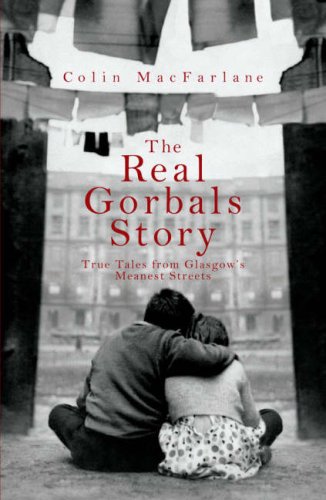 City Travel Guides Discounted  Search : The Real Gorbals Story: True Tales from Glasgow's Meanest Streets