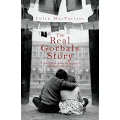 The Real Gorbals Story: True Tales from Glasgow's Meanest Streets