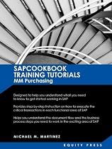 SAP MM Training Tutorials: SAP MM Purchasing Essentials Guide: SAPCOOKBOOK Training Tutorials for MM Purchasing (SAPCOOKBOOK SAP Training Resource Manuals)