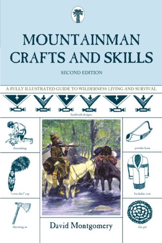 Mountainman Crafts and Skills: A Fully Illustrated Guide to Wilderness Living and Survival