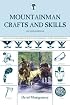Mountainman Crafts and Skills: A Fully Illustrated Guide to Wilderness Living and Survival