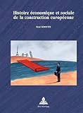Histoire économique et sociale de la construction européenne