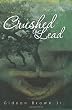 Crushed To Lead