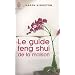 Le guide feng shui de la maison