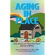 Aging In Place, Safely living in your Home Sweet Home until your 100 Plus. by  Donna Christner-Lile