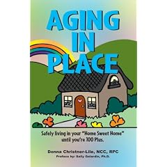 Aging In Place, Safely living in your "Home Sweet Home" until your 100 Plus.