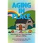 Aging In Place, Safely living in your "Home Sweet Home" until your 100 Plus.